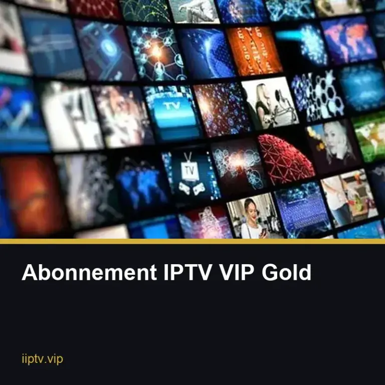 Abonnement IPTV VIP Gold